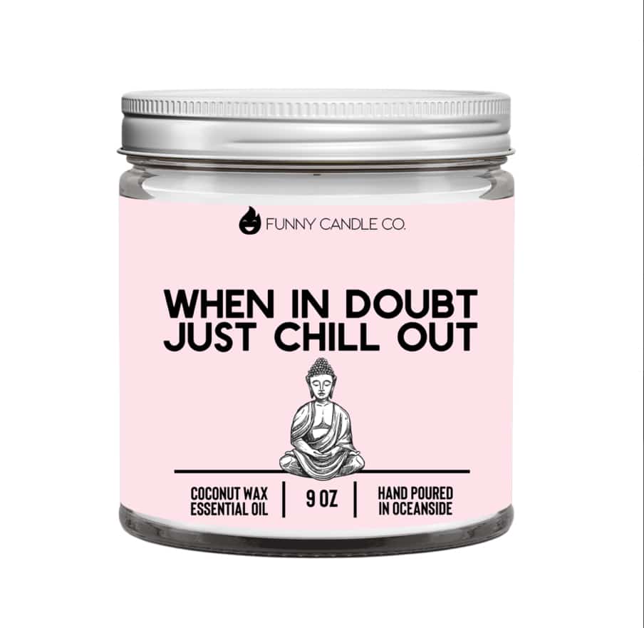 Hand poured candle- When in doubt , just chill out - Blush Bude